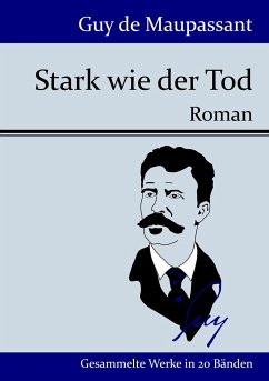 Stark wie der Tod - Maupassant, Guy de