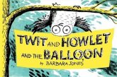 Twit and Howlet and the Balloon