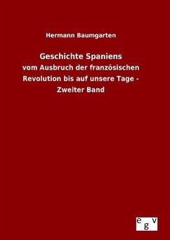 Geschichte Spaniens - Baumgarten, Hermann