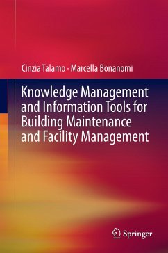 Knowledge Management and Information Tools for Building Maintenance and Facility Management - Talamo, Cinzia;Bonanomi, Marcella