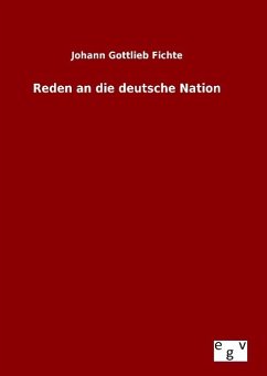 Reden an die deutsche Nation - Fichte, Johann Gottlieb