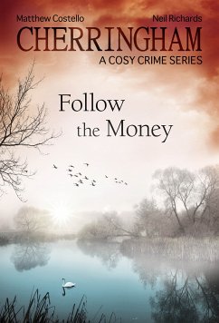 Cherringham - Follow the Money (eBook, ePUB) - Costello, Matthew; Richards, Neil