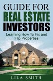 Guide For Real Estate Investors: Learning How To Fix And Flip Properties (eBook, ePUB)