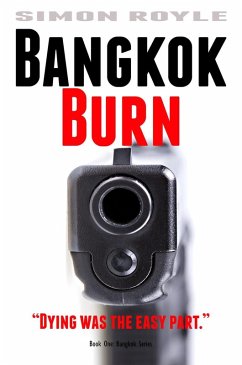 Bangkok Burn (Bangkok Series, #1) (eBook, ePUB) - Royle, Simon