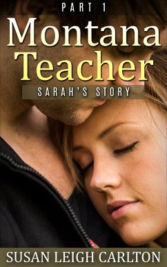 MONTANA TEACHER PART 1 Sarah's Story (eBook, ePUB) - Leigh Carlton, Susan