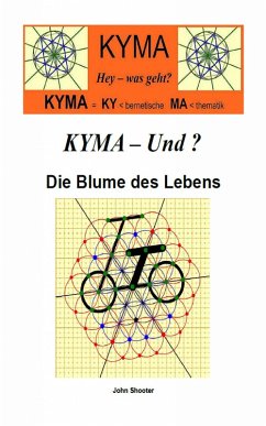 KYMA - Und ? Die Blume des Lebens (eBook, ePUB) - Shooter, John