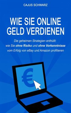 Wie Sie online Geld verdienen (eBook, ePUB) - Schwarz, Cajus