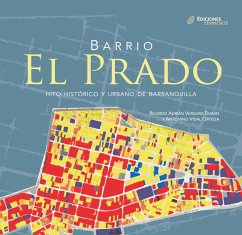 Barrio El Prado. Hito histórico y urbano de Barranquilla (eBook, PDF) - Vergara, Ricardo Adrián; Vidal Ortega, Antonio