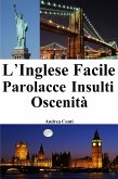 L'Inglese Facile: Parolacce - Insulti - Oscenità (eBook, ePUB)