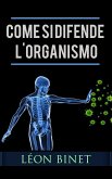 Come si difende l'organismo (eBook, ePUB) Come si difende l'organismo (eBook, ePUB)