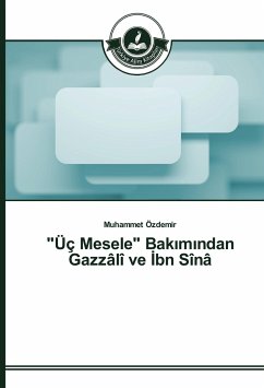 &quote;Üç Mesele&quote; Bak¿m¿ndan Gazzâlî ve ¿bn Sînâ