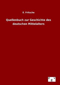 Quellenbuch zur Geschichte des deutschen Mittelalters - Fritsche, E.