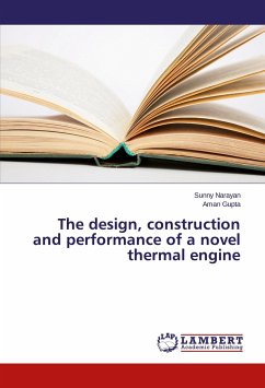 The design, construction and performance of a novel thermal engine - Narayan, Sunny;Gupta, Aman