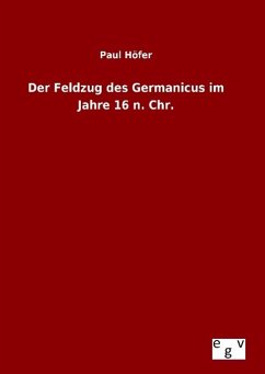 Der Feldzug des Germanicus im Jahre 16 n. Chr. - Höfer, Paul