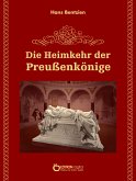 Die Heimkehr der Preußenkönige (eBook, PDF)