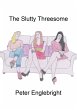 The Slutty Threesome (eBook, ePUB) - Bild 1
