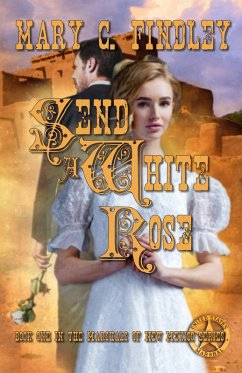 Send a White Rose (eBook, ePUB) - Findley, Mary C.