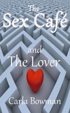 The Sex Café ( and The Lover) (eBook, ePUB) The Sex Café ( and The Lover) (eBook, ePUB)
