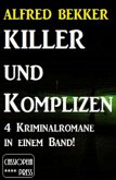 Killer und Komplizen (4 Kriminalromane in einem Band) (eBook, ePUB) Killer und Komplizen (4 Kriminalromane in einem Band) (eBook, ePUB)