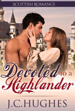Devoted to a Highlander (Scottish Romance) (eBook, ePUB) - Hughes, J. C.