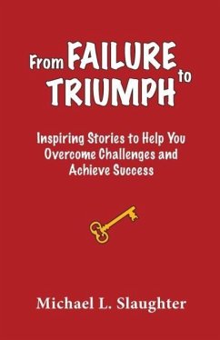 From FAILURE to TRIUMPH - Slaughter, Michael L.