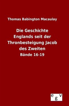 Die Geschichte Englands seit der Thronbesteigung Jacob des Zweiten - Macaulay, Thomas B.