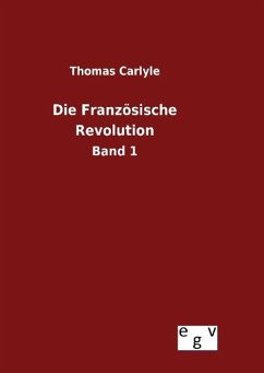 Die Französische Revolution - Carlyle, Thomas