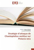 Stratégie d¿attaque de Chaetoptelius vestitus sur Pistacia vera