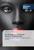 To Remain or LEAVE an Abusive Relationship
