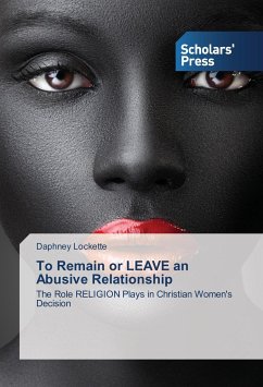 To Remain or LEAVE an Abusive Relationship - Lockette, Daphney