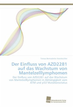 Der Einfluss von AZD2281 auf das Wachstum von Mantelzelllymphomen - Steinbichler, Teresa Bernadette