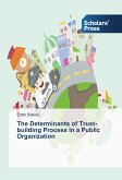 The Determinants of Trust-building Process in a Public Organization