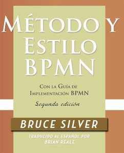Método y Estilo BPMN, Segunda Edición, con la Guía de Implementación BPMN - Silver, Bruce