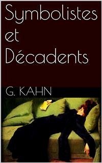Symbolistes et Décadents (eBook, ePUB) - Kahn, Gustave