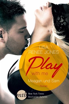 Play with me: Meagan und Sam (eBook, ePUB) - Jones, Lisa Renee