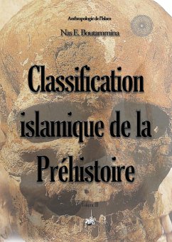 Classification islamique de la Préhistoire (eBook, ePUB) - Boutammina, Nas E.