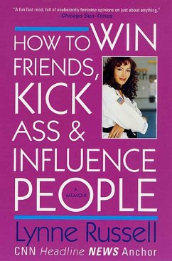 How to Win Friends, Kick Ass and Influence People (eBook, ePUB) - Russell, Lynne