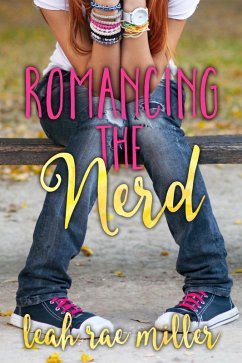 Romancing the Nerd (eBook, ePUB) - Miller, Leah Rae