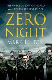 Zero Night: The Untold Story of World War Two's Greatest Escape (eBook, ePUB)