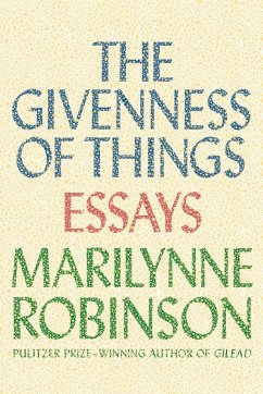 The Givenness of Things (eBook, ePUB) - Robinson, Marilynne
