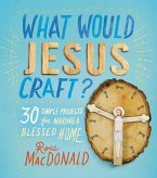 What Would Jesus Craft? (eBook, ePUB)