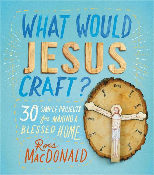 What Would Jesus Craft? (eBook, ePUB) What Would Jesus Craft? (eBook, ePUB)