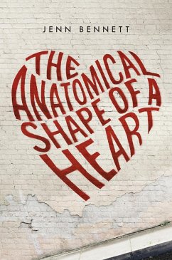 The Anatomical Shape of a Heart (eBook, ePUB) - Bennett, Jenn