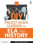 DIY Project Based Learning for ELA and History (eBook, PDF)