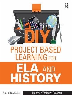 DIY Project Based Learning for ELA and History (eBook, PDF) - Wolpert-Gawron, Heather