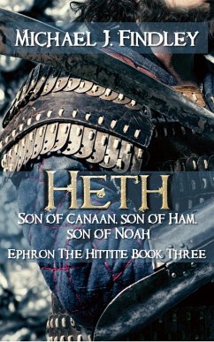Cover Heth Son of Canaan Son of Ham, Son of Noah (Ephron the Hittite, #3) (eBook, ePUB)