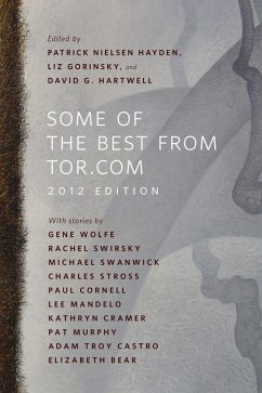 Some of the Best from Tor.com: 2012 Edition (eBook, ePUB) - Bear, Elizabeth; Wolfe, Gene; Castro, Adam-Troy; Cornell, Paul; Cramer, Kathryn; Mandelo, Lee; Murphy, Pat; Stross, Charles; Swanwick, Michael; Swirsky, Rachel