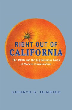 Right Out of California (eBook, ePUB) - Olmsted, Kathryn S. Right Out of California (eBook, ePUB) - Olmsted, Kathryn S.