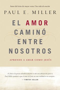 El Amor caminó entre nosotros (eBook, ePUB) - Miller, Paul E.