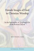 Female Images of God in Christian Worship (eBook, PDF)